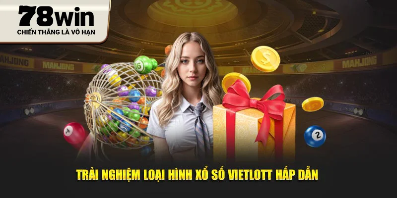 Trải nghiệm loại hình xổ số Vietlott hấp dẫn